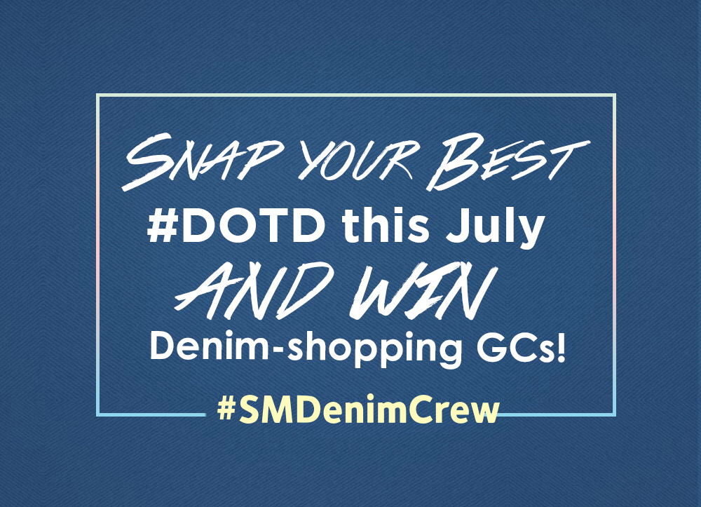 PROMO: Up to P25,000 to be given away for your #SMDenimCrew this July!