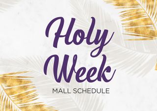 #HolyWeek2018 Mall Schedule