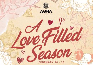 A Love Filled Season at SM Aura Premier: February 14-16, 2020