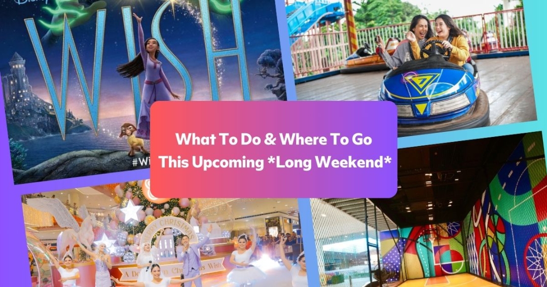 Check This Out, SuperMoms: What To Do And Where To Go This Upcoming Long Weekend