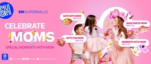 Celebrate Mom at SM Supermalls